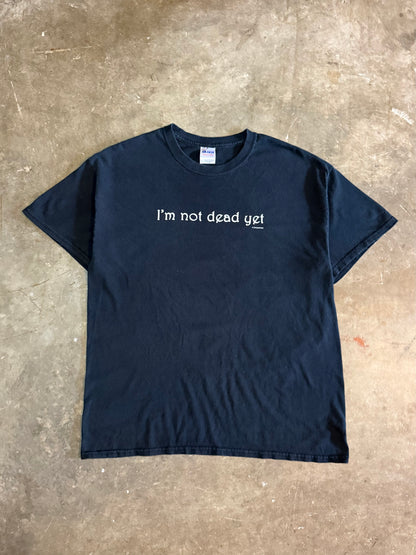 2000s I’m Not Dead Yet Tee (Large)
